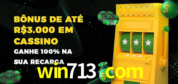 win713 com melhor bônus de depósito